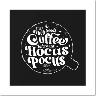 This Witch Needs Coffee Before Any Hocus Pocus Funny Halloween Gift Posters and Art